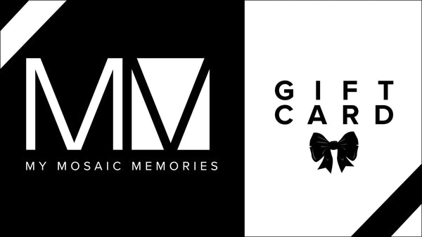 Gift Card - My Mosaic Memories